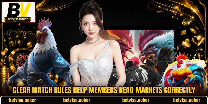 Clear match rules help members read markets correctly Clear match rules help members read markets correctly