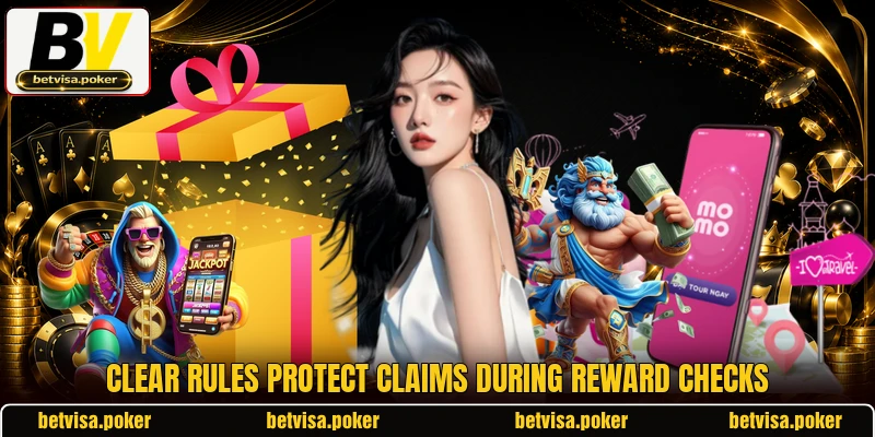 Clear rules protect claims during reward checks Clear rules protect claims during reward checks