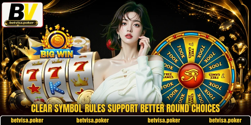 Clear symbol rules support better round choices Clear symbol rules support better round choices