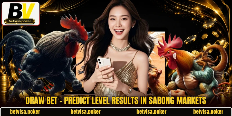 Draw Bet - Predict Level Results In Sabong Markets