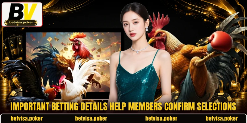 Important betting details help members confirm selections Important betting details help members confirm selections