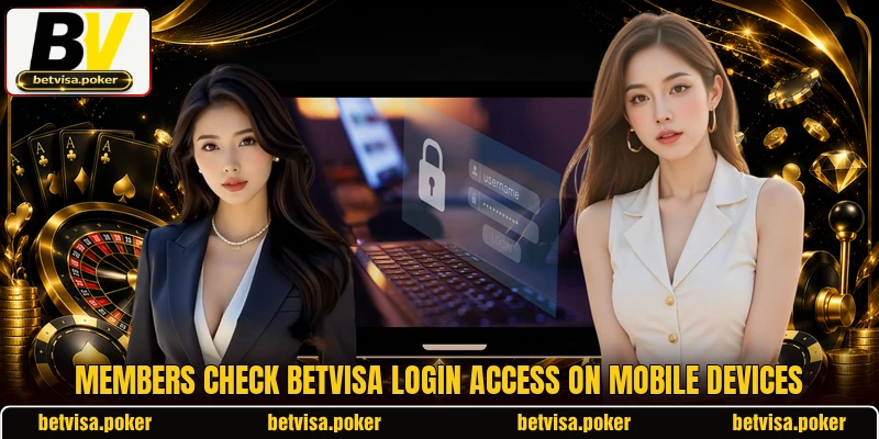 Members check BETVISA login access on mobile devices Members check BETVISA login access on mobile devices