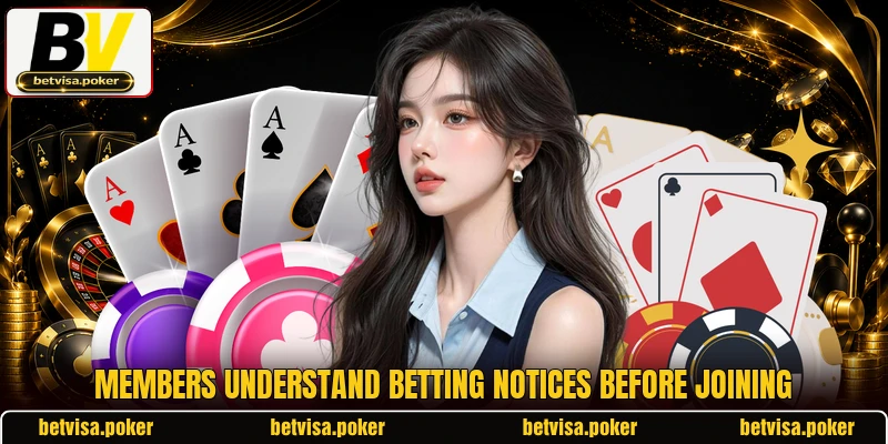 Members understand betting notices before joining Members understand betting notices before joining