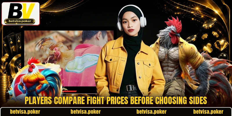 Players compare fight prices before choosing sides Players compare fight prices before choosing sides
