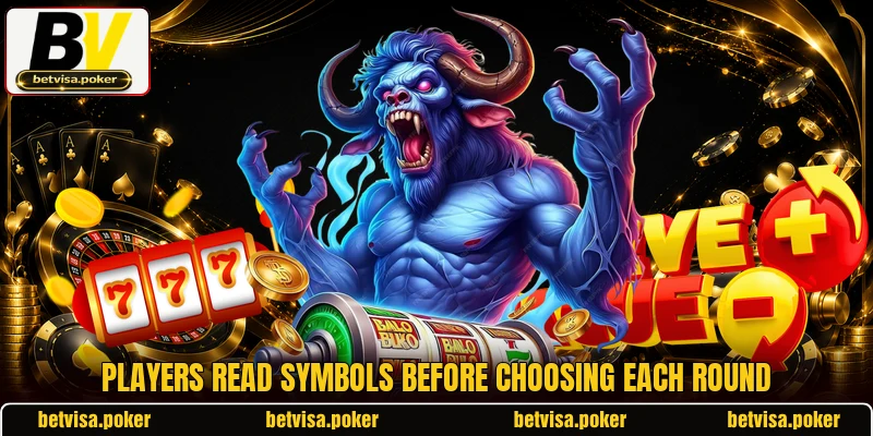 Players read symbols before choosing each round Players read symbols before choosing each round