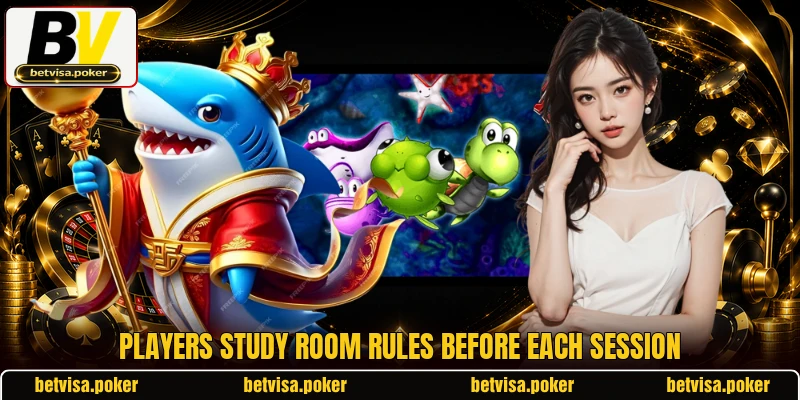 Players study room rules before each session Players study room rules before each session
