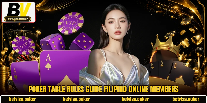 Poker table rules guide Filipino online members Poker table rules guide Filipino online members