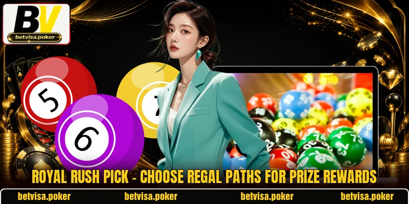 Royal Rush Pick - Choose Regal Paths For Prize Rewards