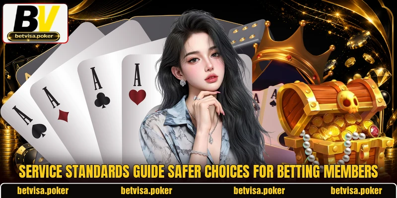 Service standards guide safer choices for betting members Service standards guide safer choices for betting members