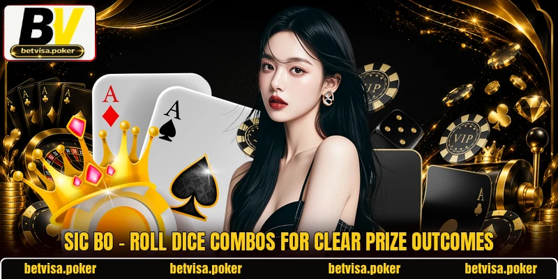 Sic Bo - Roll Dice Combos For Clear Prize Outcomes
