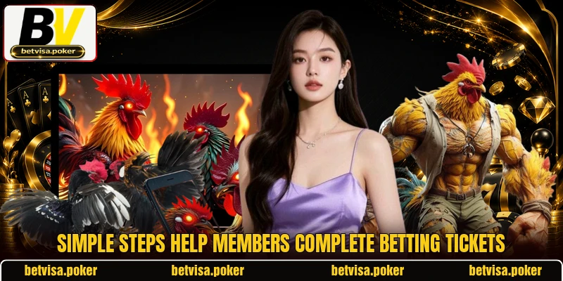 Simple steps help members complete betting tickets Simple steps help members complete betting tickets