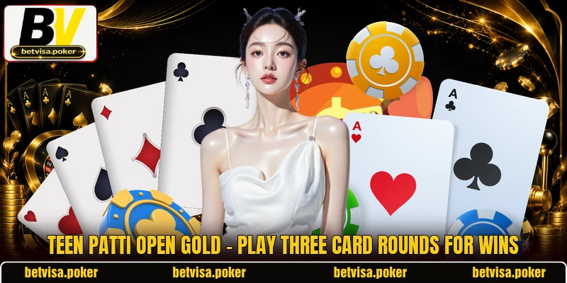 Teen Patti Open Gold - Play Three Card Rounds For Wins