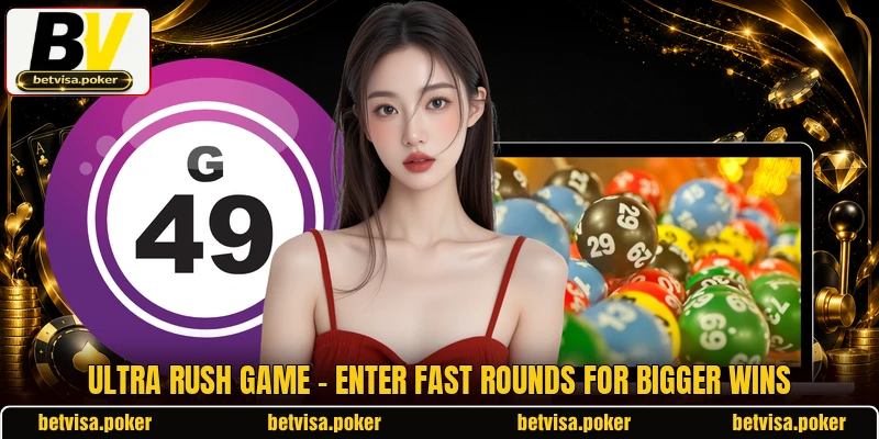 Ultra Rush Game - Enter Fast Rounds For Bigger Wins